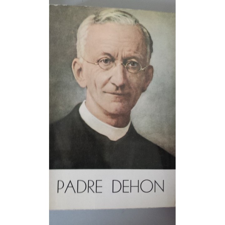 EL PADRE LEON DEHON. Fundador de los Sacerdotes del Sagrado Corazón Padres Reparadores
